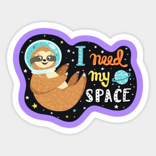 I Need My Space Funny Quote Cute Sloth Lover In Space Sticker